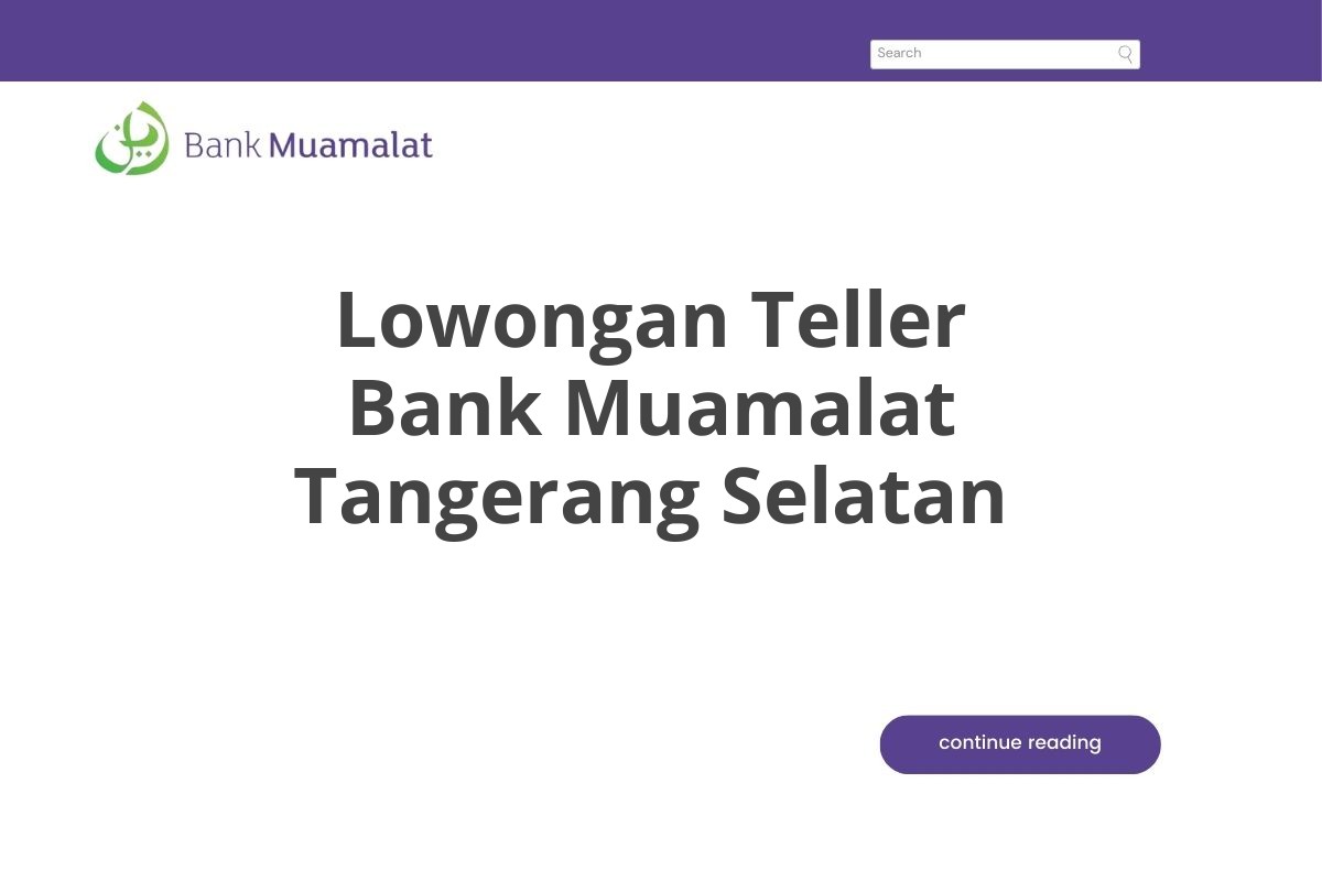 Lowongan Teller Bank Muamalat Tangerang Selatan