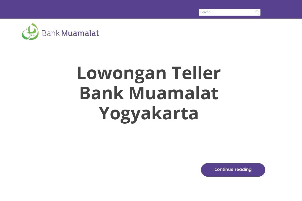 Lowongan Teller Bank Muamalat Yogyakarta