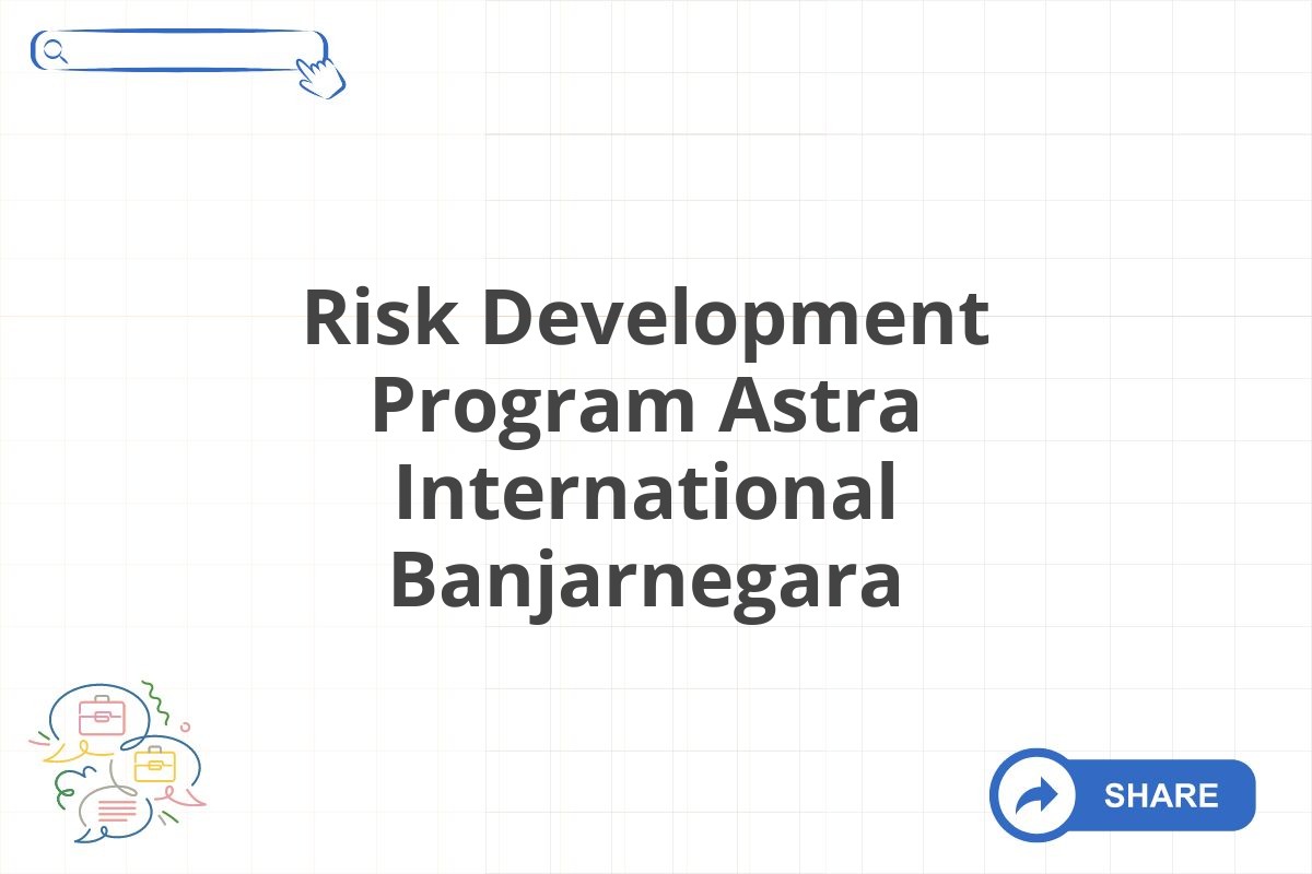 Risk Development Program Astra International Banjarnegara