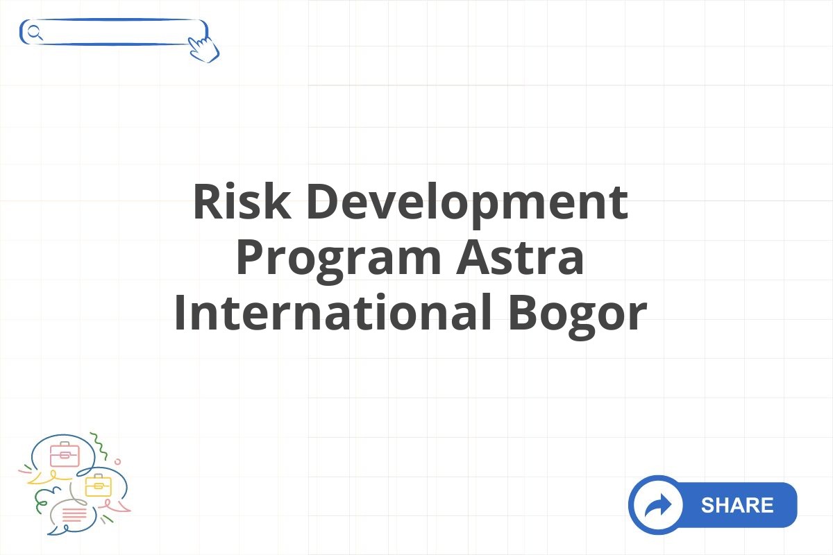 Risk Development Program Astra International Bogor