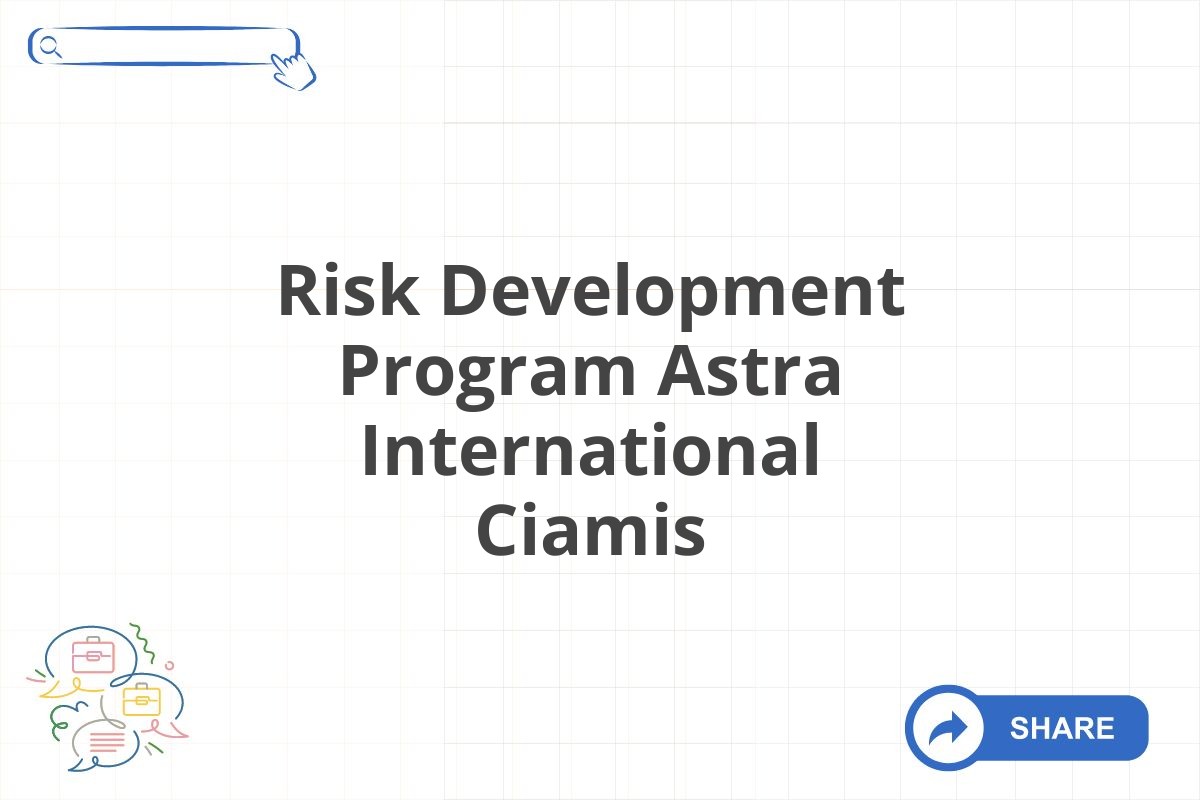 Risk Development Program Astra International Ciamis