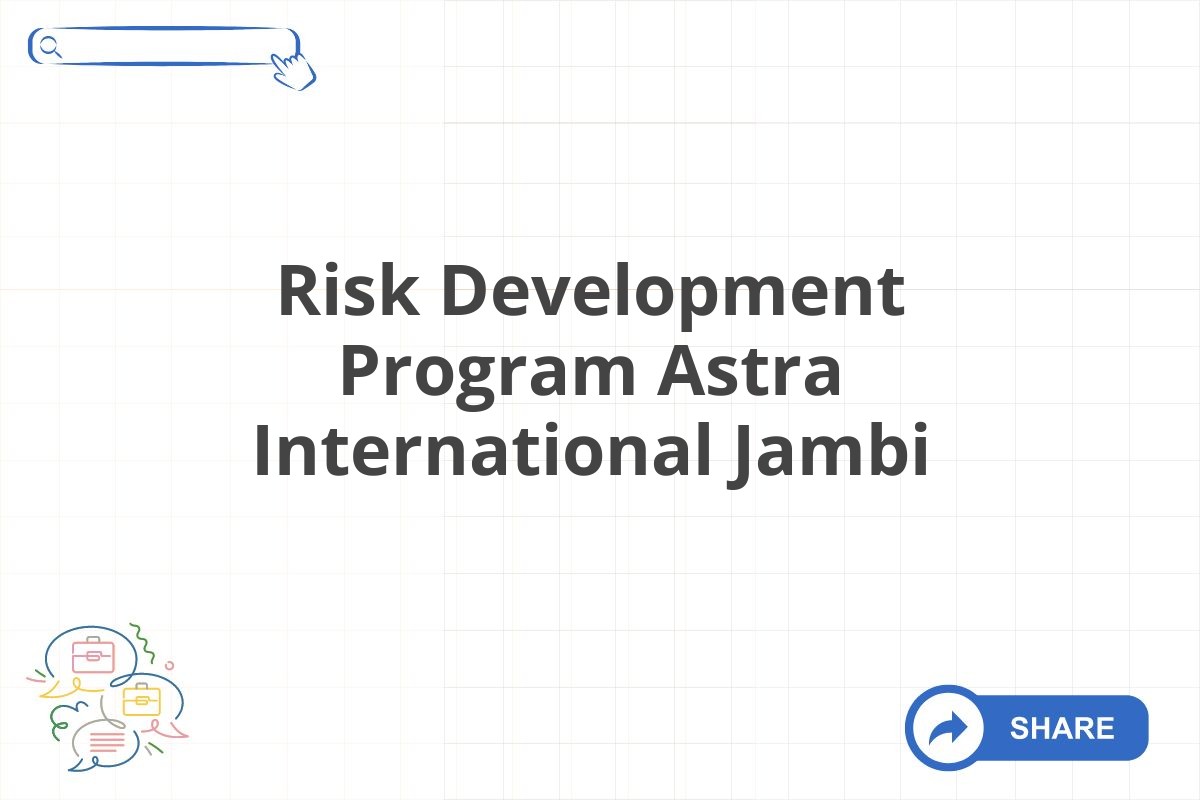 Risk Development Program Astra International Jambi