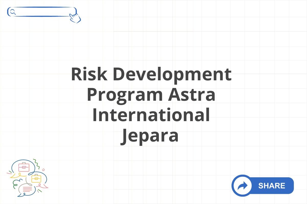 Risk Development Program Astra International Jepara