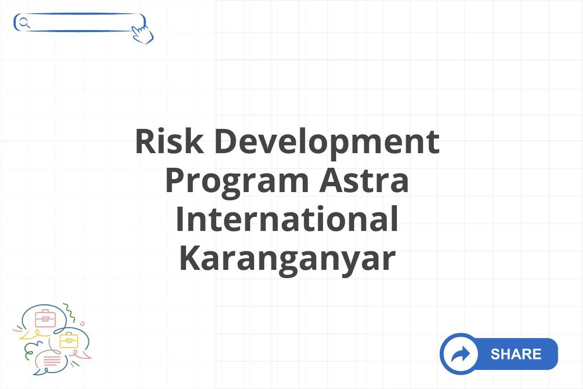 Risk Development Program Astra International Karanganyar