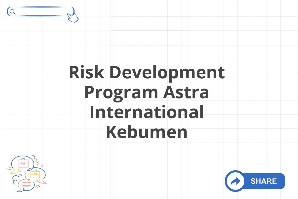 Risk Development Program Astra International Kebumen