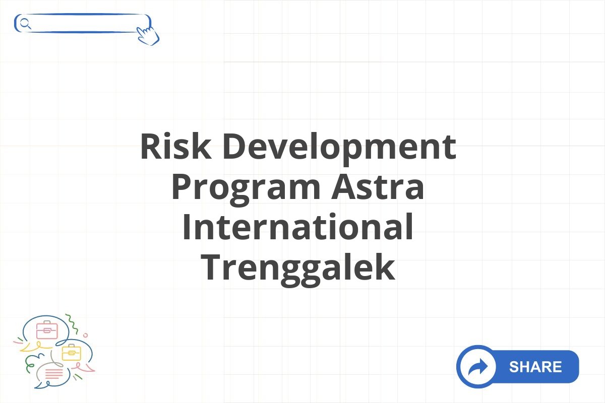 Risk Development Program Astra International Trenggalek