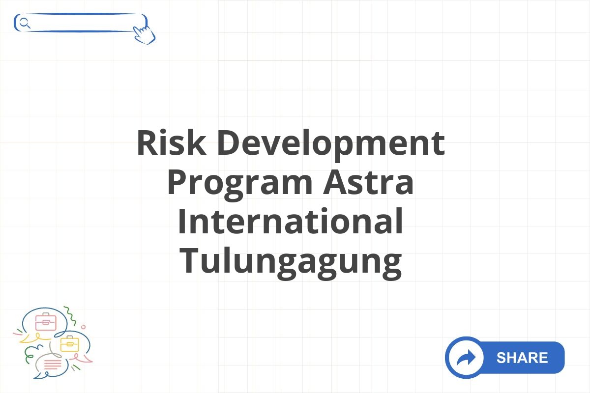 Risk Development Program Astra International Tulungagung