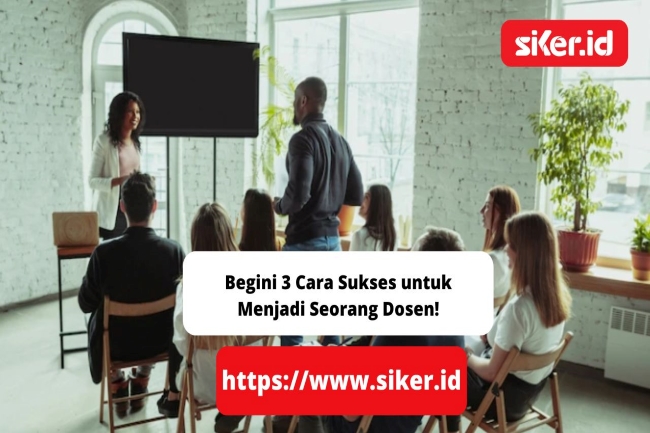 Dosen Idaman Tips Sukses Menggeluti Dunia Akademik!