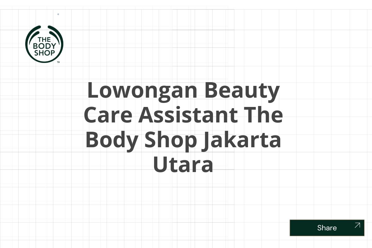 Lowongan Beauty Care Assistant The Body Shop Jakarta Utara