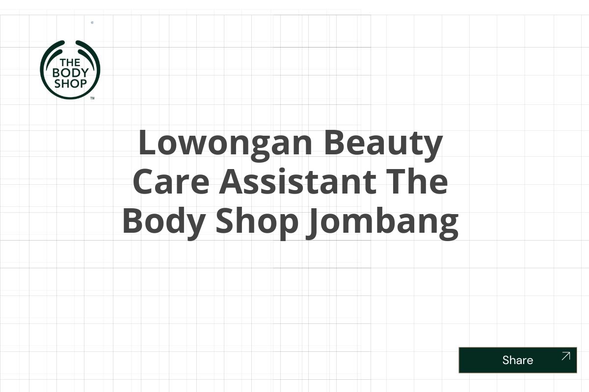 Lowongan Beauty Care Assistant The Body Shop Jombang