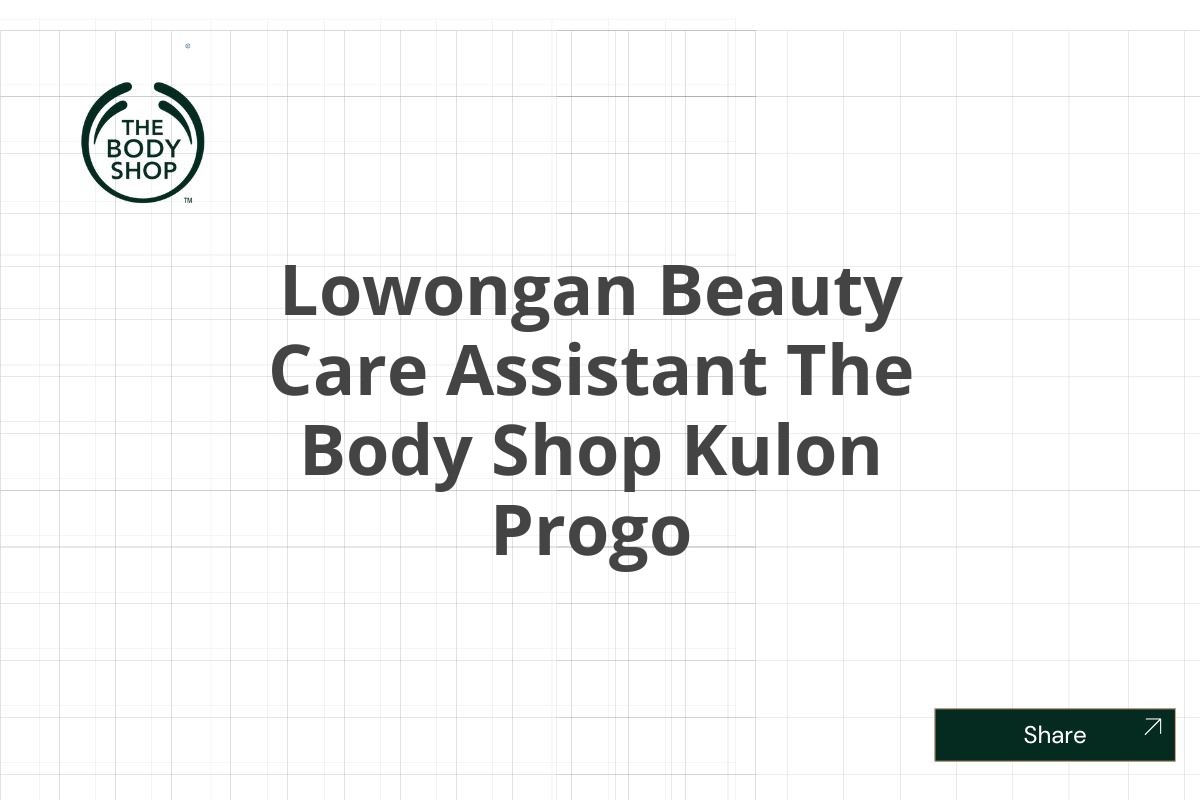Lowongan Beauty Care Assistant The Body Shop Kulon Progo