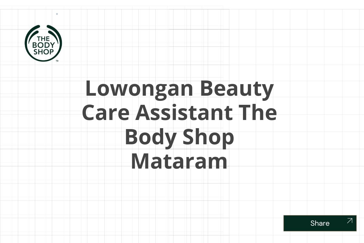 Lowongan Beauty Care Assistant The Body Shop Mataram