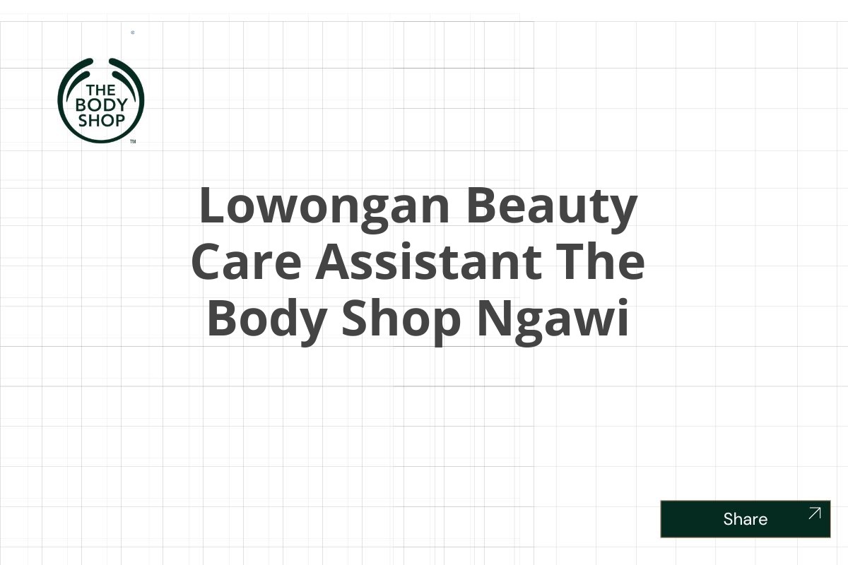 Lowongan Beauty Care Assistant The Body Shop Ngawi