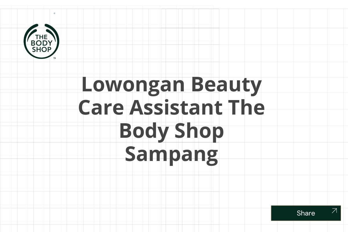 Lowongan Beauty Care Assistant The Body Shop Sampang