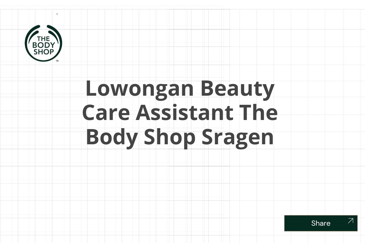 Lowongan Beauty Care Assistant The Body Shop Sragen