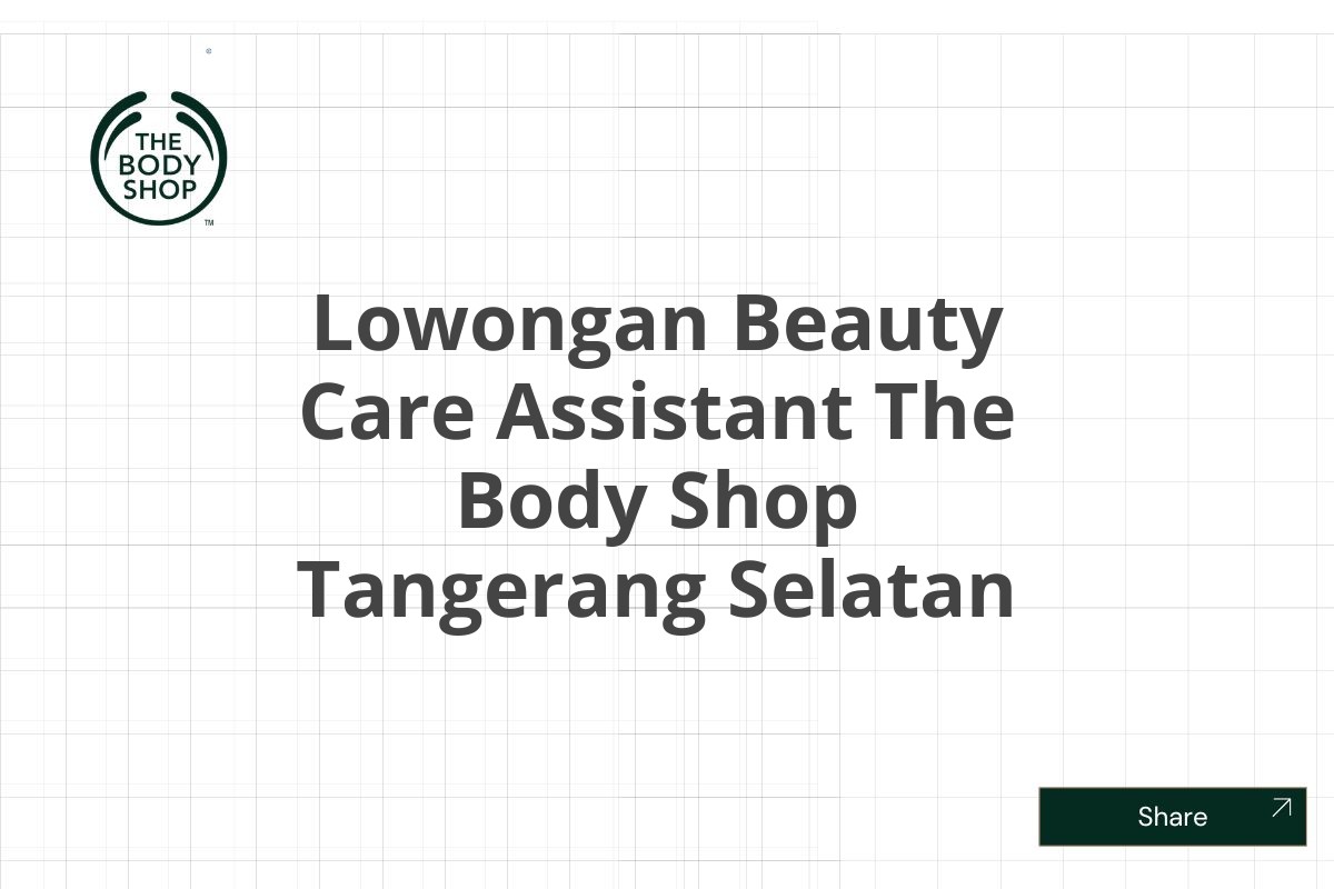 Lowongan Beauty Care Assistant The Body Shop Tangerang Selatan