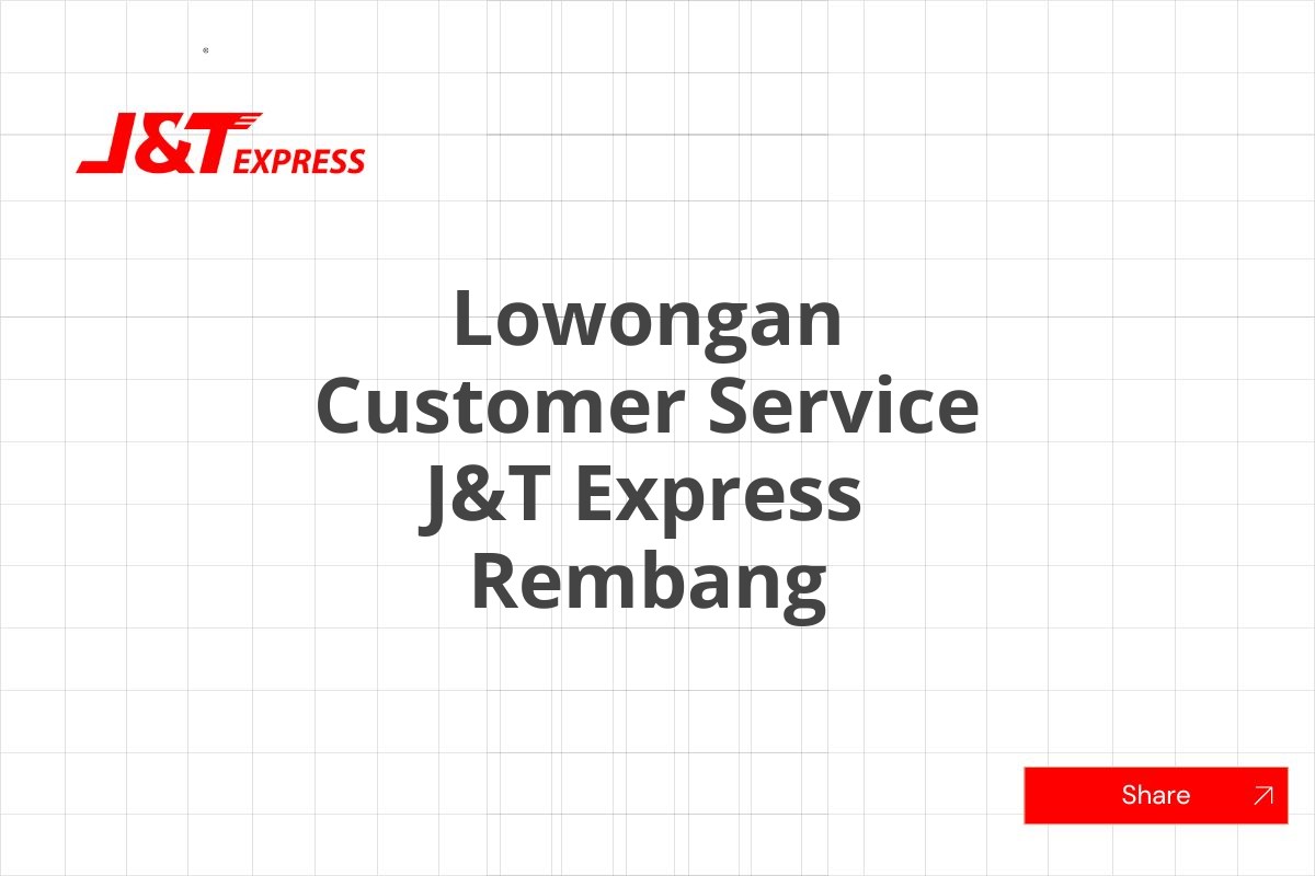 Lowongan Customer Service J&T Express Rembang