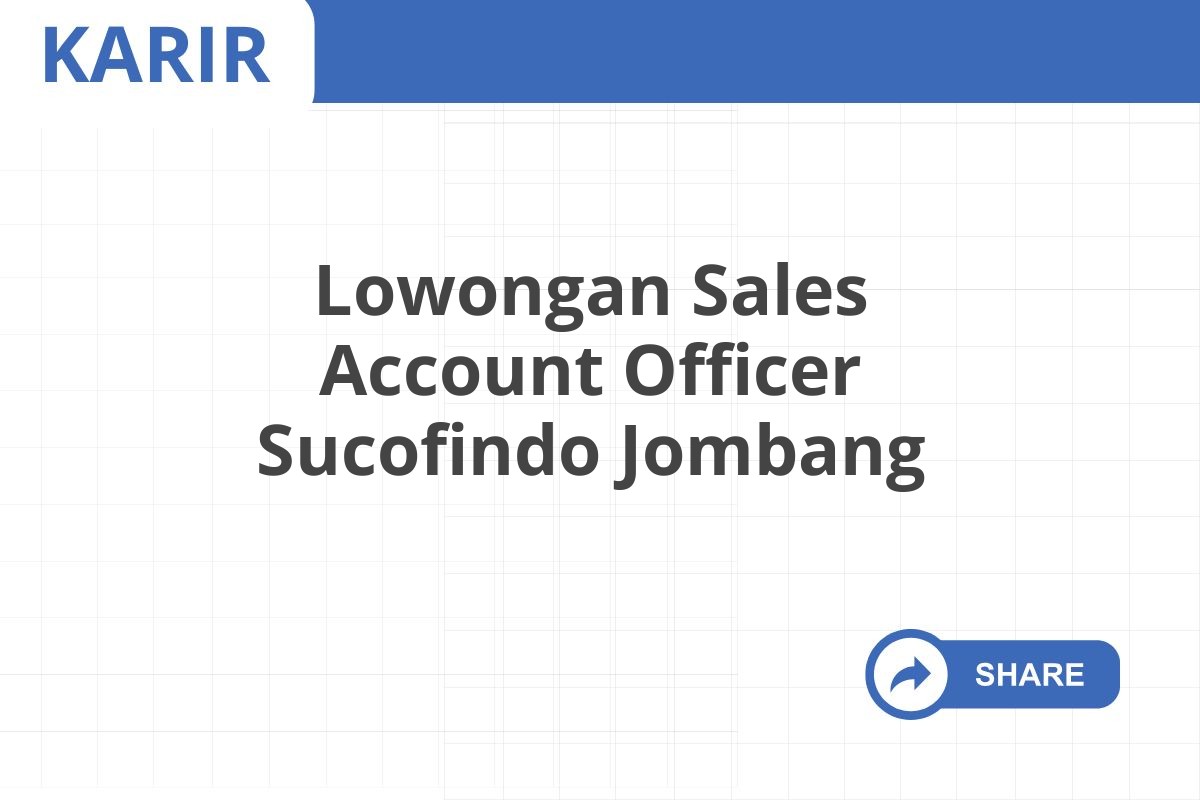 Lowongan Sales Account Officer Sucofindo Jombang