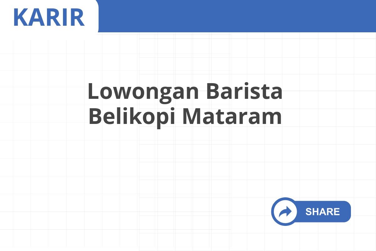 Lowongan Barista Belikopi Mataram