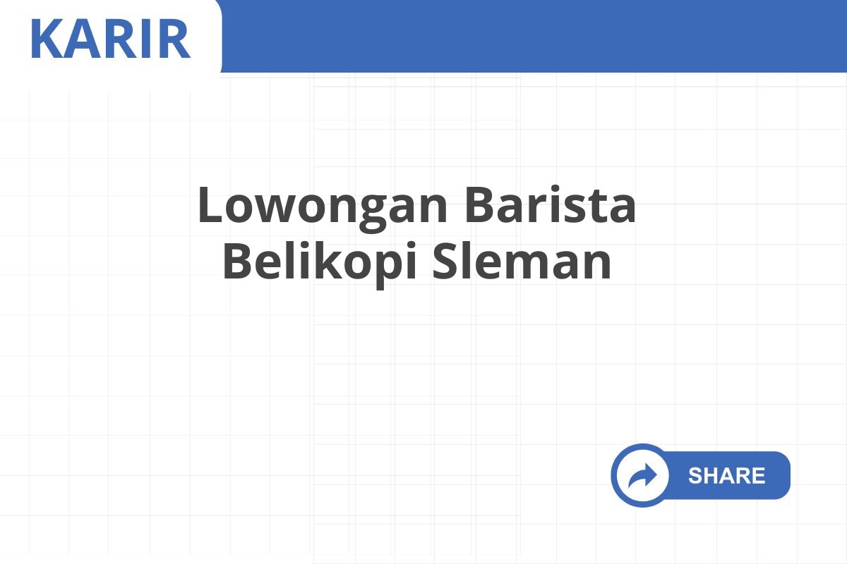 Lowongan Barista Belikopi Sleman