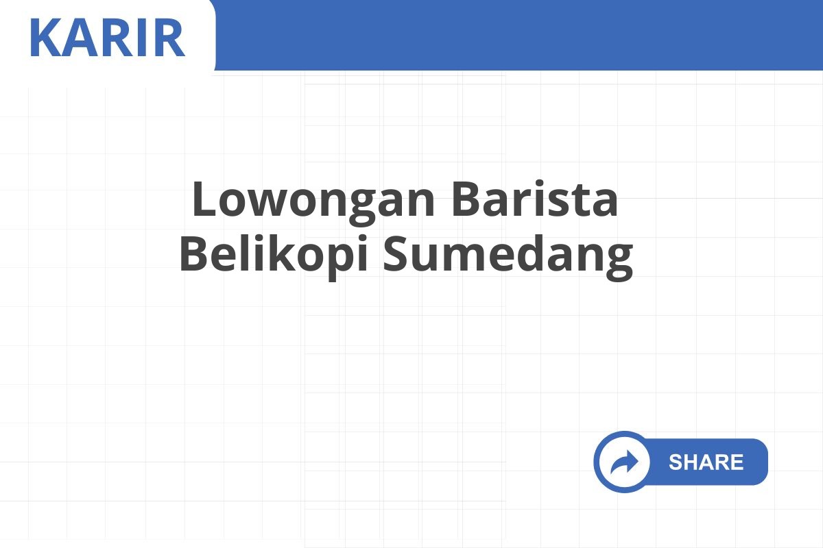 Lowongan Barista Belikopi Sumedang