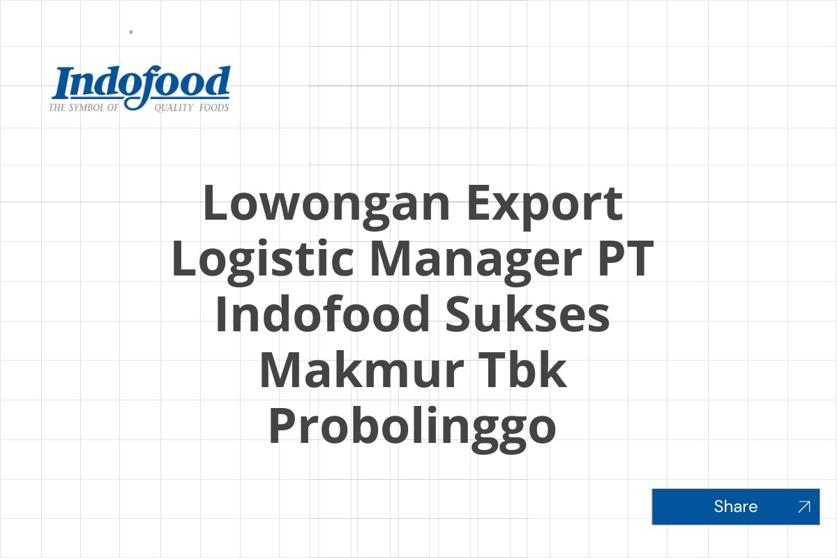 Lowongan Export Logistic Manager PT Indofood Sukses Makmur Tbk Probolinggo